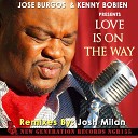 Jose Burgos Kenny Bobien - Love Is On The Way Original Vocal