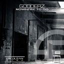 Godderz - Nowhere To Go