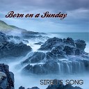 Born on a Sunday - Siren s Song