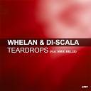 Whelan Di Scala feat Nikki Belle - Teardrops Extended Mix