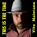 Vito Maiorana - This Is the Time Radio Edit