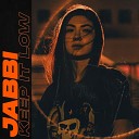 JABBI - Keep It Low Extended Mix