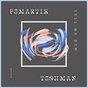 Fomartik Toshman - Tell Me How