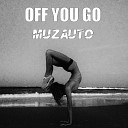 MuzAuto - Off You Go