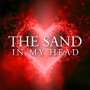 The Sand - In My Head