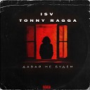 Tonny Ragga ISV - Давай не будем