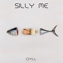 Idyll - Silly Me House Mix Edit