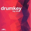 Drumkey - My Love Extended Mix