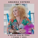 Amanda Cepero - A solas con mi pena Piano y voz
