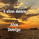 Alva Demigo - A Slow Dance