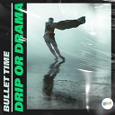 Bullet Time - Not To Hide