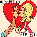 FLIP DA FUNK - Real Love