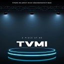 TVMI - A Piece Of Me