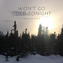 Trevor Pike - Won t Go Cold Tonight