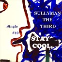 Sullyman the Third - Stay Cool
