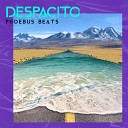 Phoebus Beats - Despacito