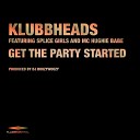 Klubbheads Splice Girls Mc Hughie Babe - Get The Party Started