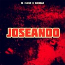 El Clase - Joseando feat Dj100AA