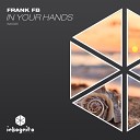 Frank FB - In Your Hands Radio Edit