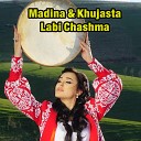 Madina Aknazarova feat Khujasta Mirzovali - Labi Chashma
