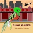 Santos de los Angeles - Plumas de Quetzal