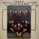 Grupo Capricho - No Mires Que Estoy Llorando
