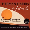 Herman Harris feat Bishop William Goodman - Praise De Lord feat Bishop William Goodman