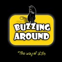Buzzing Around - The Way Of Life