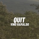 Vino Ramaldo - Quit