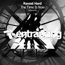 Ravest Hard - The Time Is Now Radio Edit