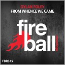 Dylan Foley - From Whence We Came Radio Edit