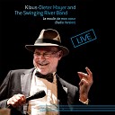 Klaus Dieter Mayer The Swinging River Band - Le moulin de mon coeur Radio Version Live