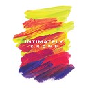 Intimately Known - Give You Praise