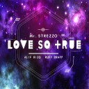 Ruff Drapp Mr Strezzo Alit RisQ - Love So True