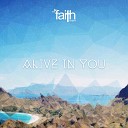 The Faith Project - Alive in You