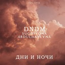 DNDM Sugdiyona Abeulhayevna - Дни И Ночи