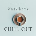 Stereo Hearts - Chill Out