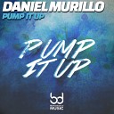 Daniel Murillo - Pump It Up Radio Mix