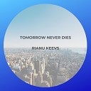 Rianu Keevs - Tomorrow Never Dies