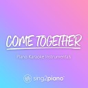 Sing2Piano - Come Together Higher Key Originally Performed by The Beatles Piano Karaoke…