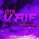 Prosto Chel feat JOYN - KAIF