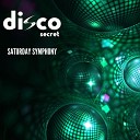 Disco Secret - Saturday Symphony