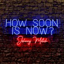 Johnny Mitch - How Soon Is Now