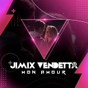 Jimix Vendetta - Mon Amour Remix EDM Cover