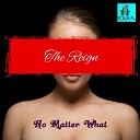 The Reign - No Matter What