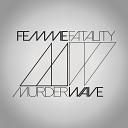 Femme Fatality - Two Way Nightmare