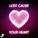 Lost Cause - Your Heart
