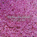 Trading the Inside - Pretend I m Fine