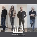 What We Become - Broken By You