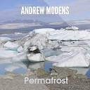 Andrew Modens - Permafrost